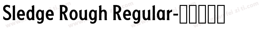 Sledge Rough Regular字体转换